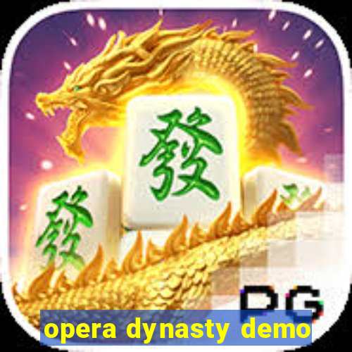 opera dynasty demo